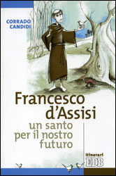 Francesco d'Assisi - Un santo per il nostro futuro